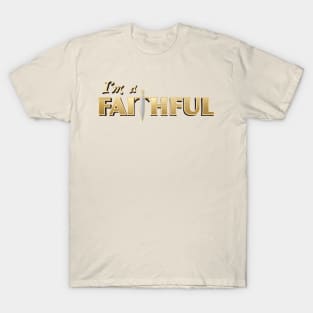 I’m a Faithful T-Shirt